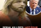 Serial Killer Addresses His Last Words to Donald Trump Before Execution — Details