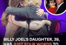 Billy Joel's Daughter Alexa Speaks Up Following His Diagnosis