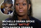 Michelle Obama Spoke Out About 'Battle' with Barack Obama & Divorce Rumors — What Is the Current Status of Their Marriage?